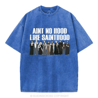 Ain't No Hood Like SAINTHOOD Christian Washed T-Shirt