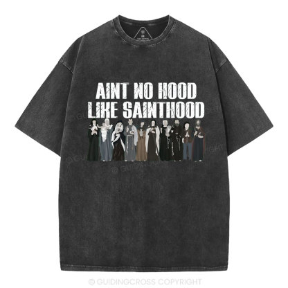 Ain't No Hood Like SAINTHOOD Christian Washed T-Shirt