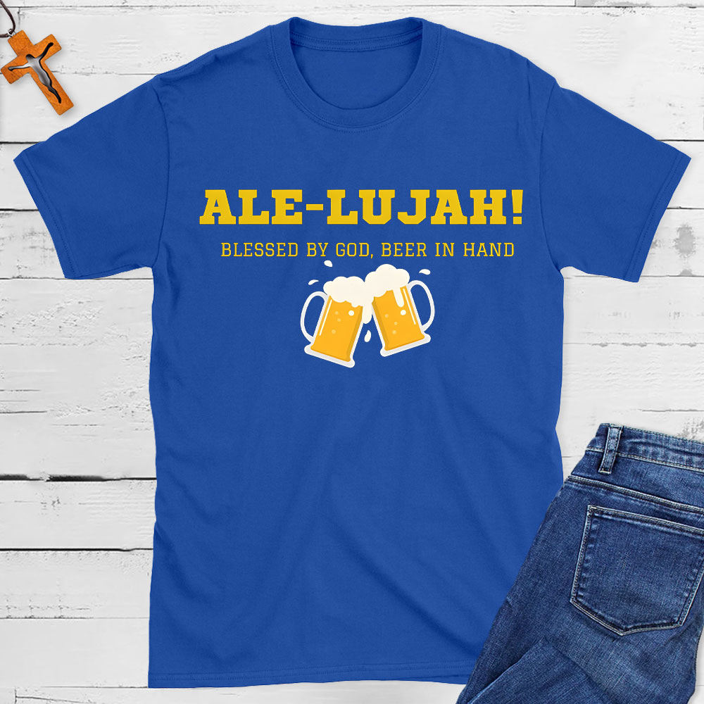 Ale-Lujah Blessed By God Christian T-Shirt