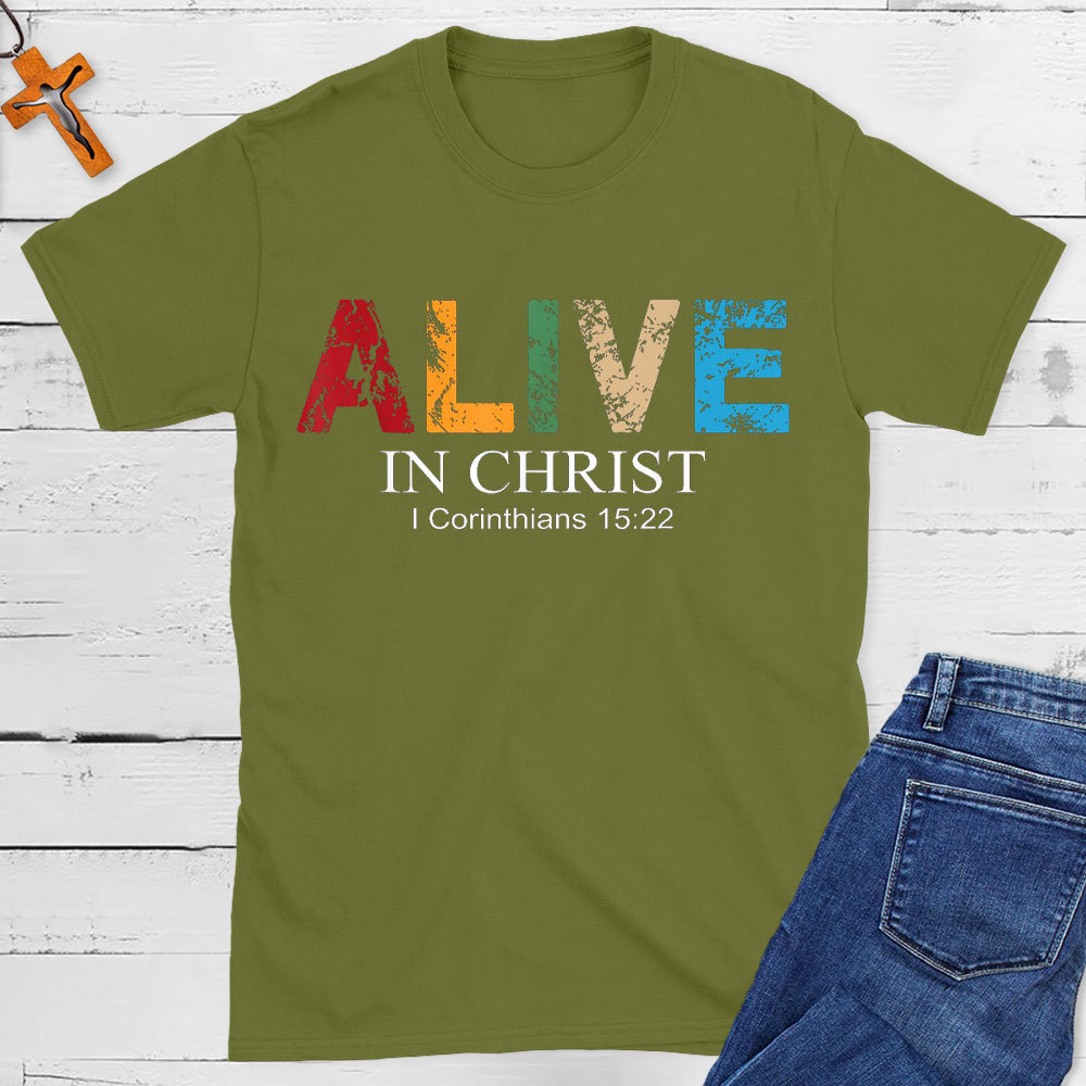 Alive In Christ Christian T-Shirt