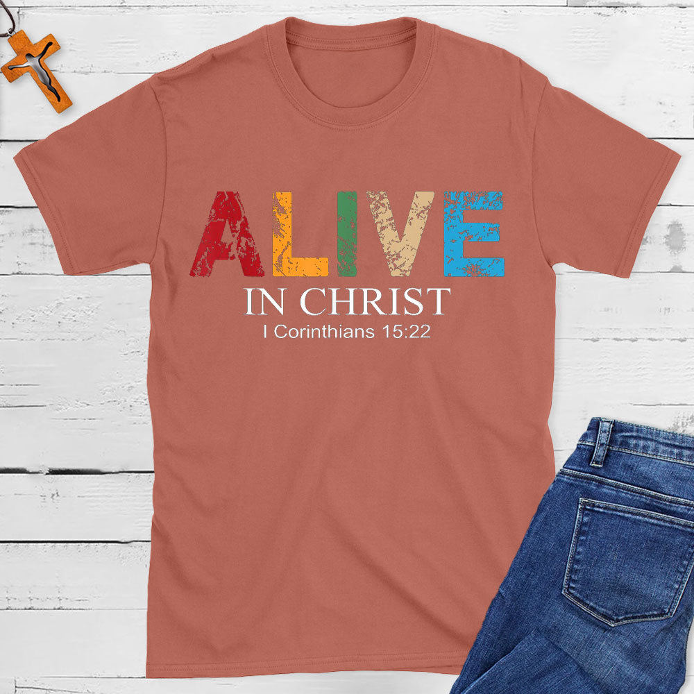 Alive In Christ Christian T-Shirt