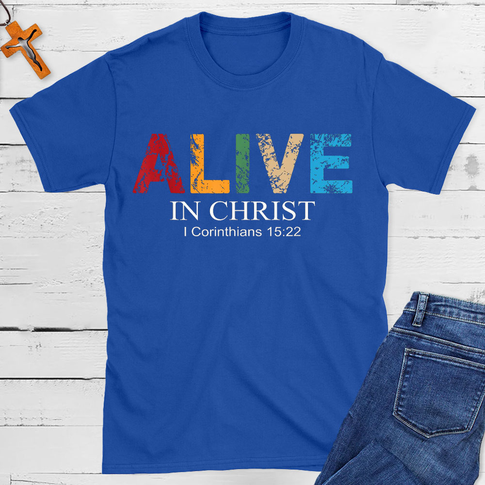 Alive In Christ Christian T-Shirt