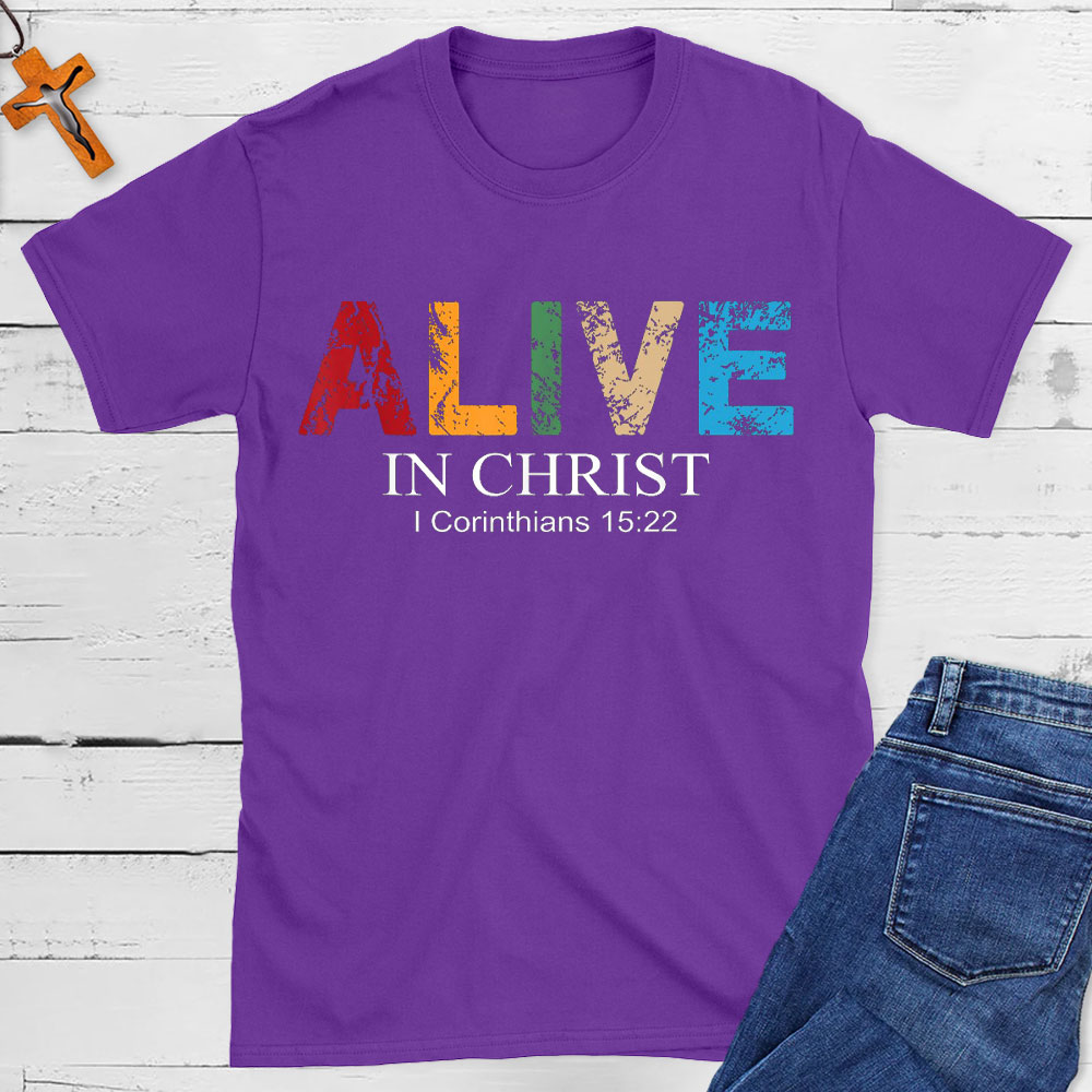 Alive In Christ Christian T-Shirt