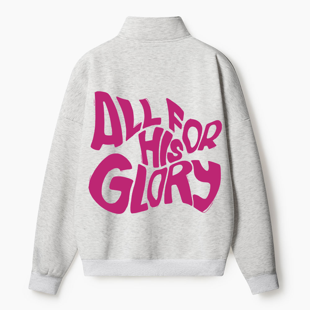 All For His Glory Christian Half Zip Fleece Sweatshirt