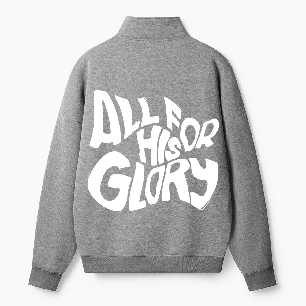 All For His Glory Christian Half Zip Fleece Sweatshirt