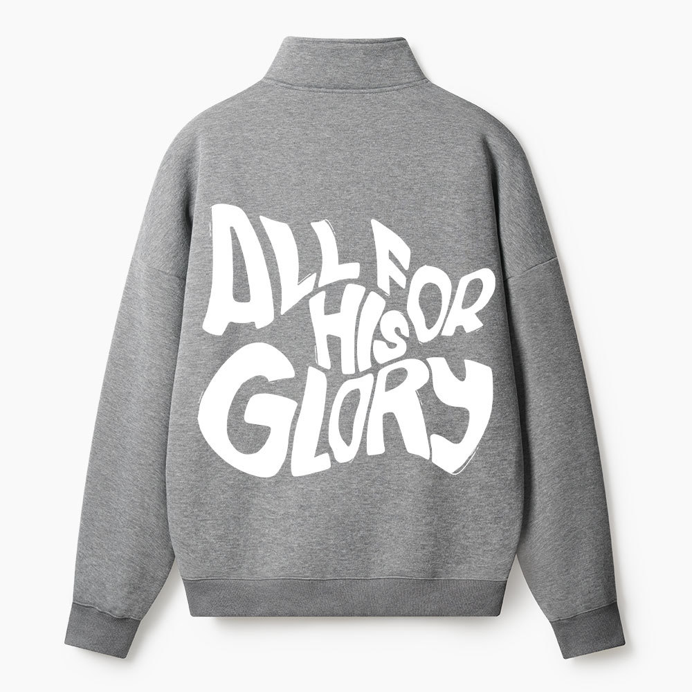 All For His Glory Christian Half Zip Fleece Sweatshirt