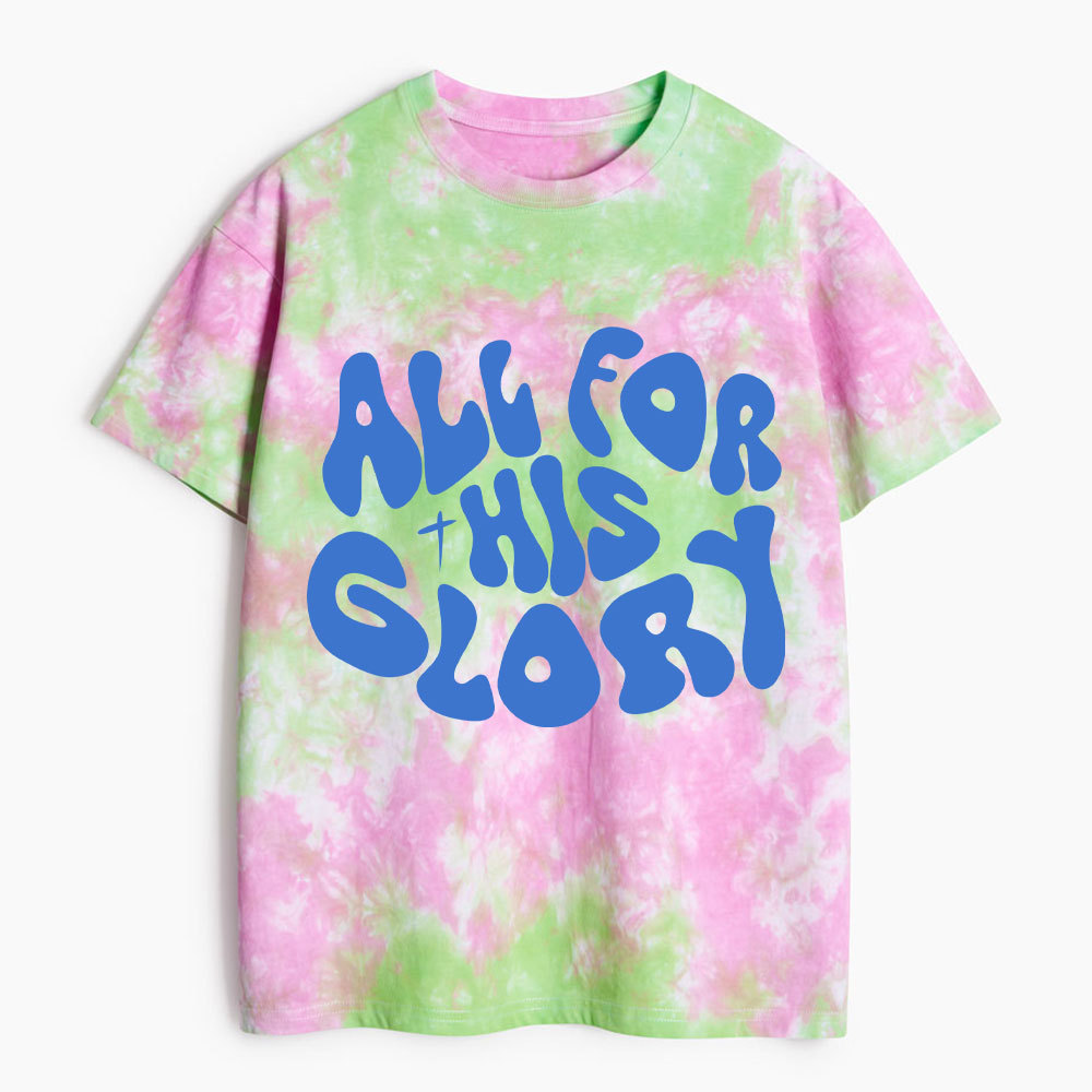 All For His Glory Christian Heavy Cotton Tie Dye T-Shirt