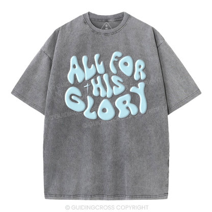 All For His Glory Christian Puff Printed Washed T-Shirt