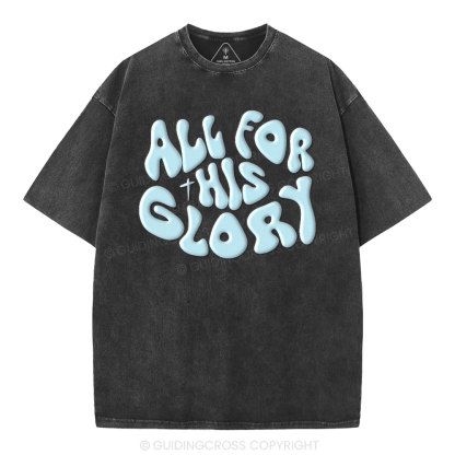 All For His Glory Christian Puff Printed Washed T-Shirt