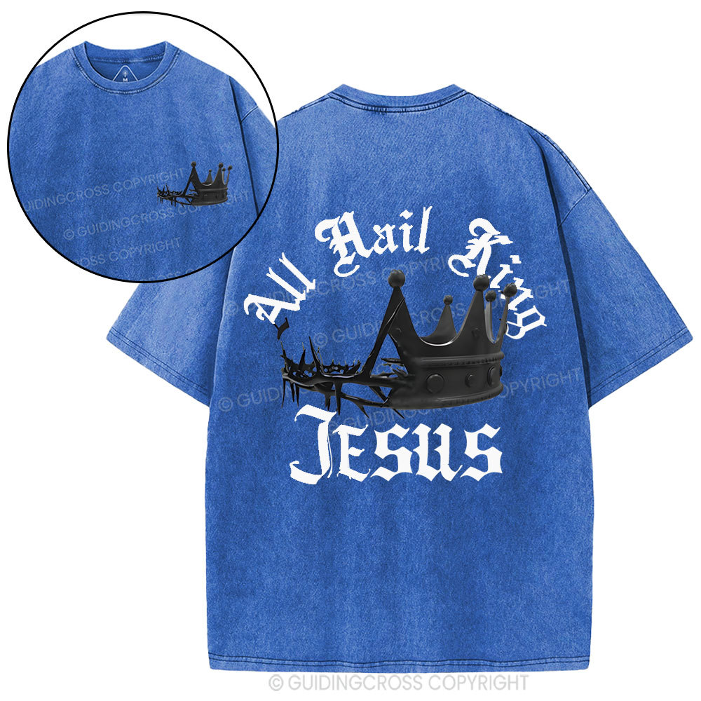 All Hail King Jesus Christian Washed T-Shirt