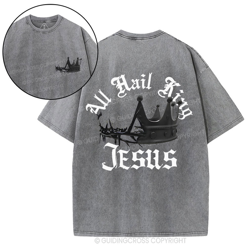 All Hail King Jesus Christian Washed T-Shirt