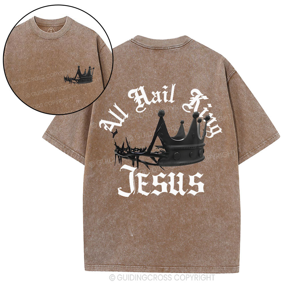 All Hail King Jesus Christian Washed T-Shirt
