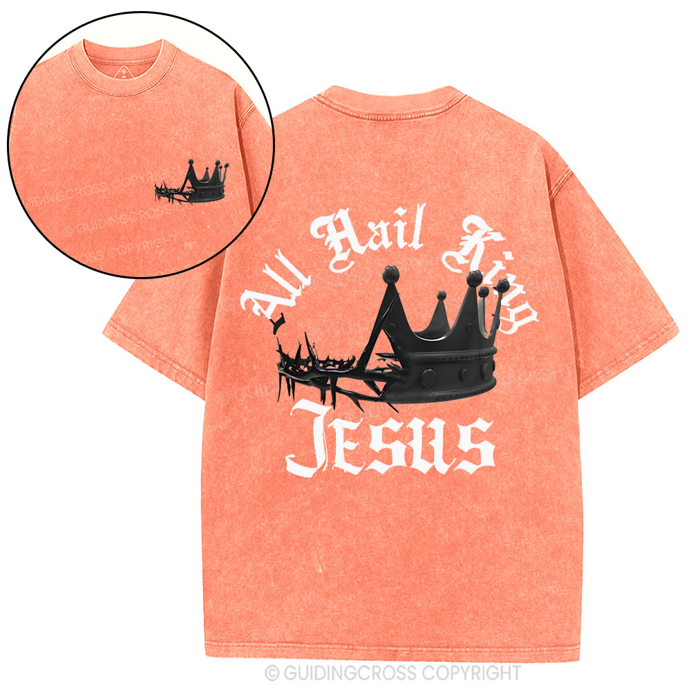 All Hail King Jesus Christian Washed T-Shirt