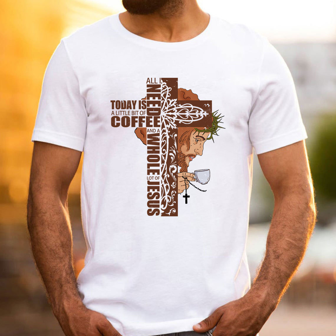 All I Need Is A Little Of Coffee And A Whole Lot  Of Jesus Christian T-Shirt