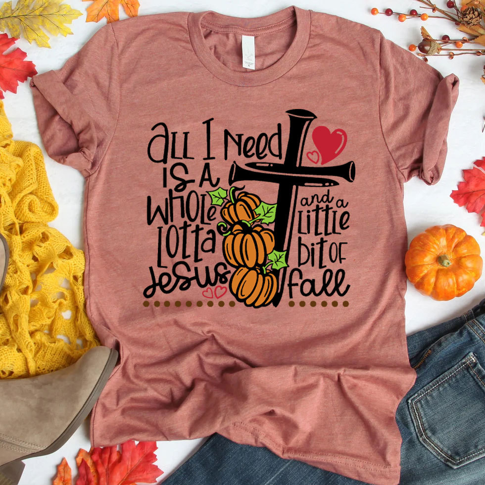 All I Need Is Jesus And Fall Christian T-Shirt