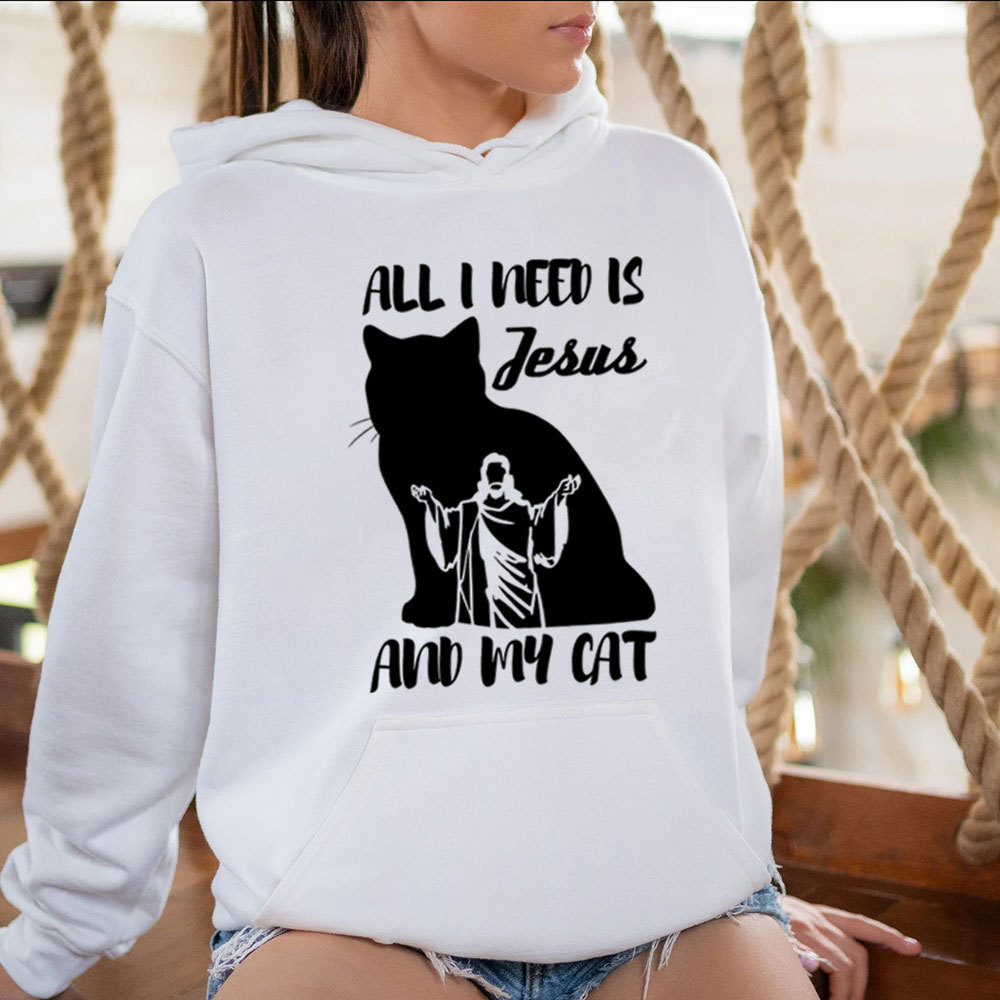 All I Need Is Jesus And My Cat Christian Hoodie