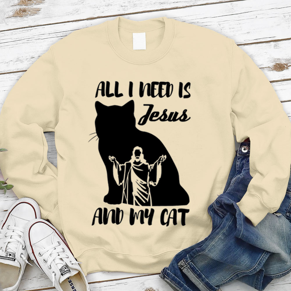 All I Need Is Jesus And My Cat Christian Sweatshirt