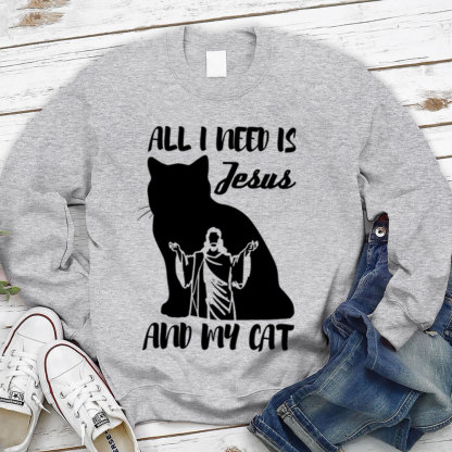 All I Need Is Jesus And My Cat Christian Sweatshirt