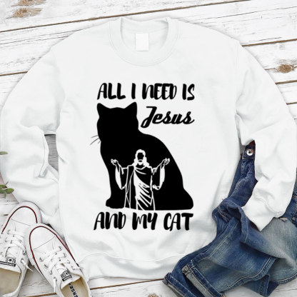 All I Need Is Jesus And My Cat Christian Sweatshirt