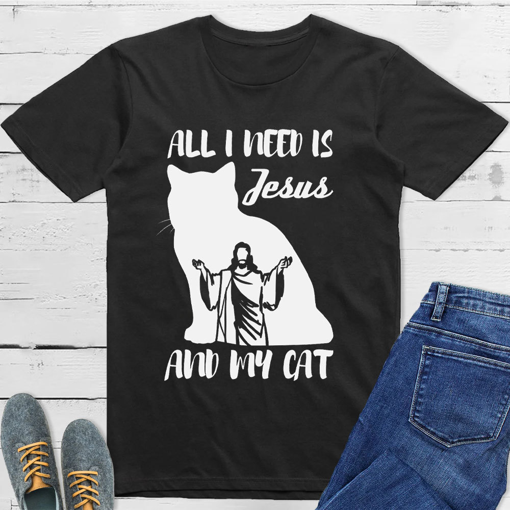All I Need Is Jesus And My Cats Christian T-Shirt