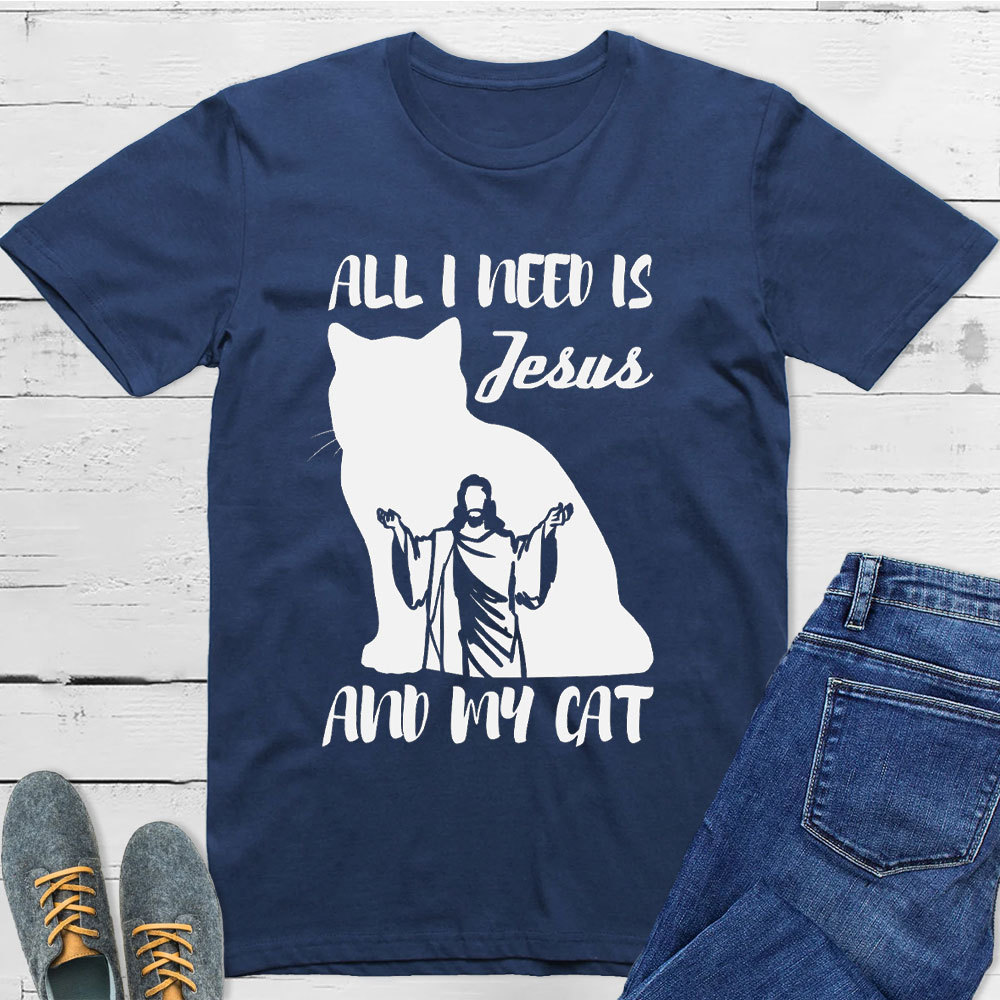 All I Need Is Jesus And My Cats Christian T-Shirt