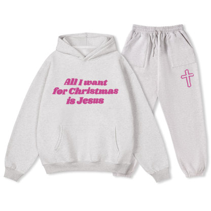 All I Want For Christmas Is Jesus Christian Fleece Hoodie Set