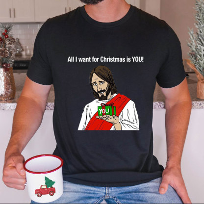 All I Want For Christmas Is You Jesus T-Shirt
