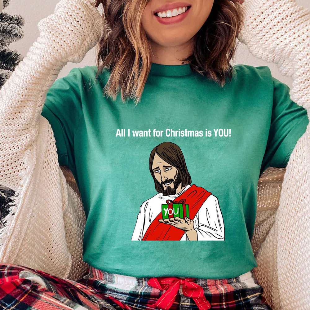 All I Want For Christmas Is You Jesus T-Shirt
