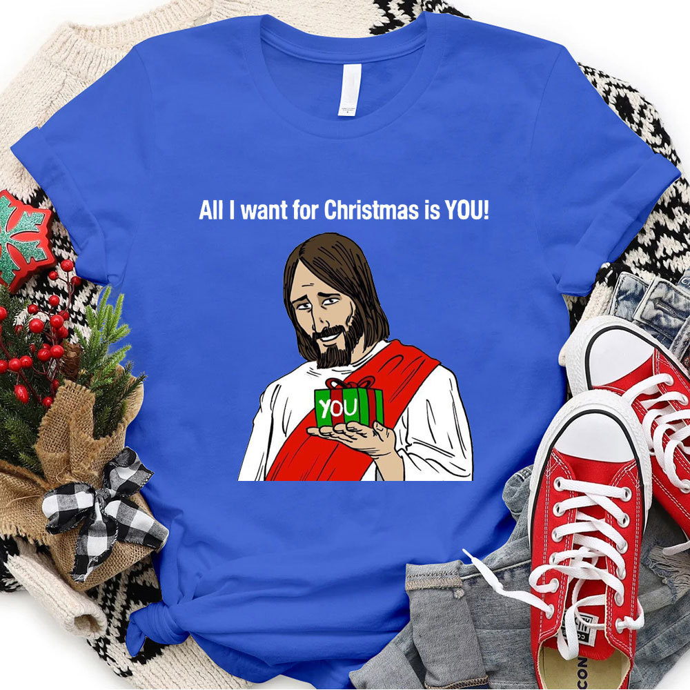 All I Want For Christmas Is You Jesus T-Shirt