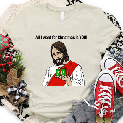 All I Want For Christmas Is You Jesus T-Shirt