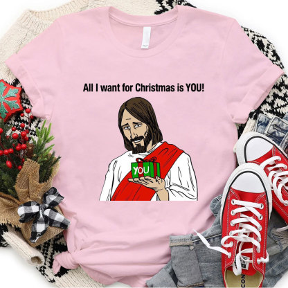 All I Want For Christmas Is You Jesus T-Shirt
