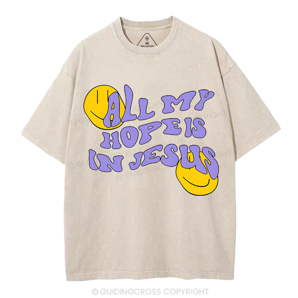 All My Hope Is In Jesus Christian Washed T-Shirt