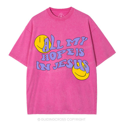 All My Hope Is In Jesus Christian Washed T-Shirt