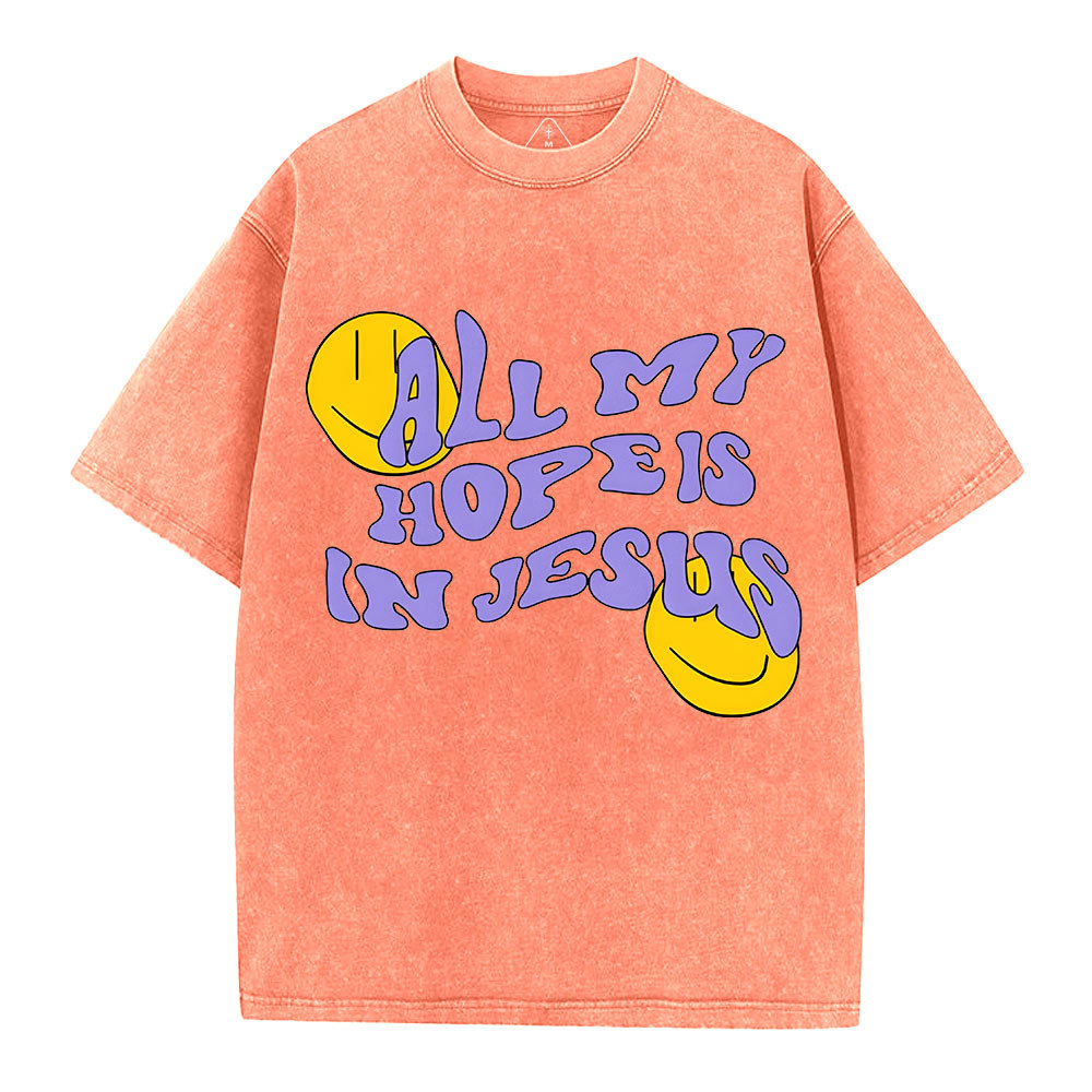All My Hope Is In Jesus Christian Washed T-Shirt