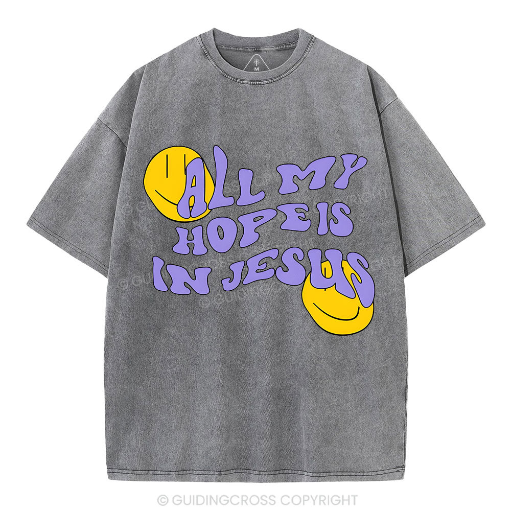 All My Hope Is In Jesus Christian Washed T-Shirt