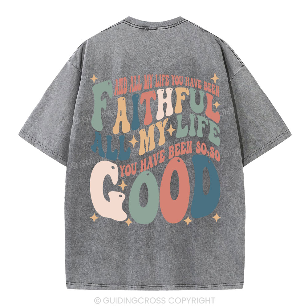 All My Life Faithful Christian Washed T-Shirt