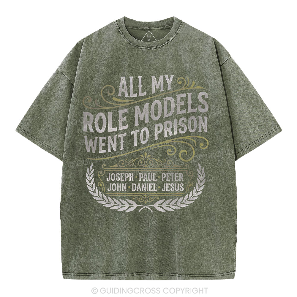 All My Role Models Went To Prison Christian Washed T-Shirt