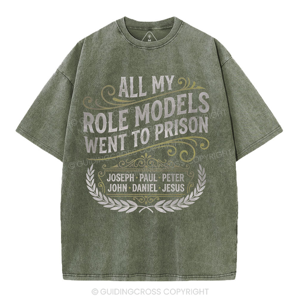 All My Role Models Went To Prison Christian Washed T-Shirt