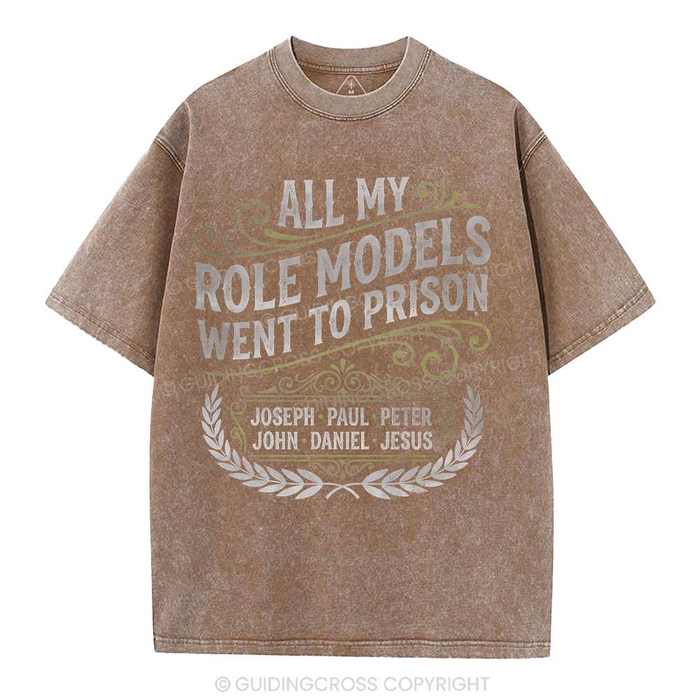 All My Role Models Went To Prison Christian Washed T-Shirt
