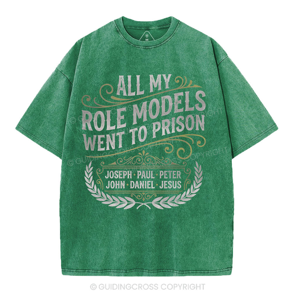 All My Role Models Went To Prison Christian Washed T-Shirt