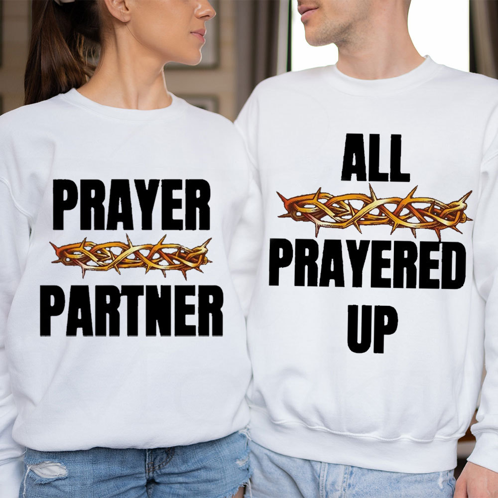 All Prayer Up Prayer Partner Christian Couple Sweatshirt