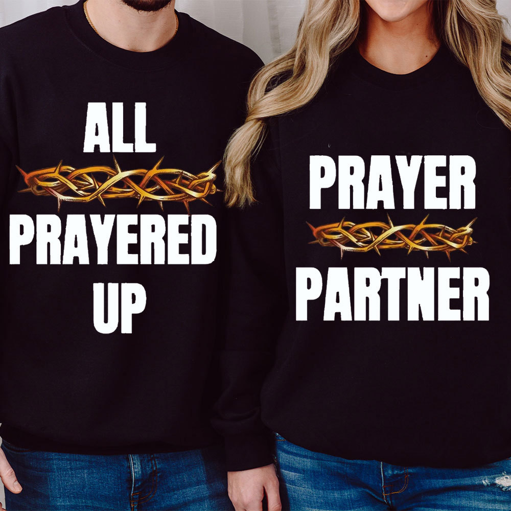 All Prayer Up Prayer Partner Christian Couple Sweatshirt
