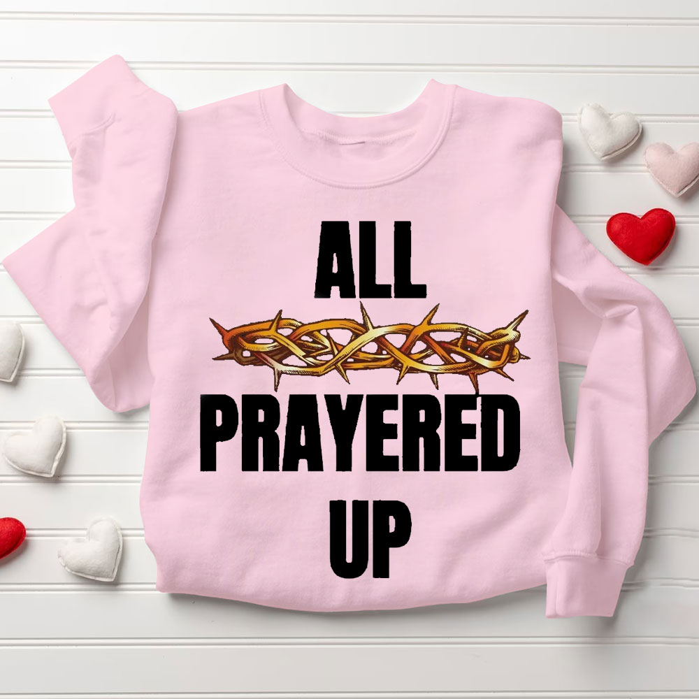 All Prayer Up Prayer Partner Christian Couple Sweatshirt