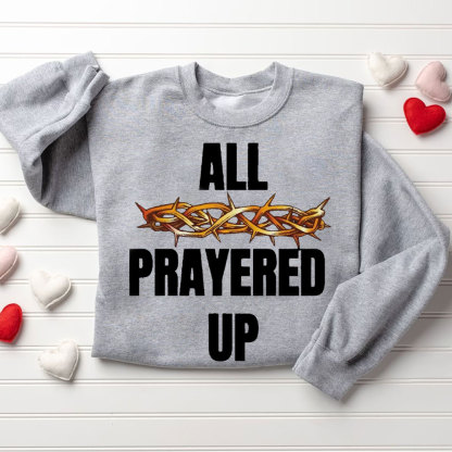 All Prayer Up Prayer Partner Christian Couple Sweatshirt