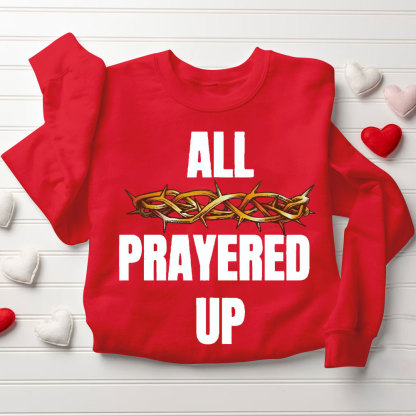 All Prayer Up Prayer Partner Christian Couple Sweatshirt