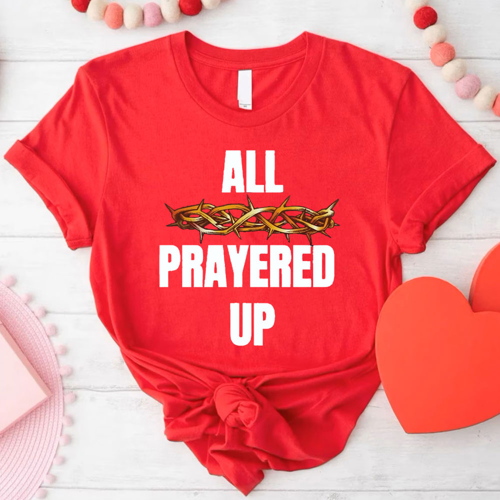 All Prayer Up Prayer Partner Christian T-Shirt