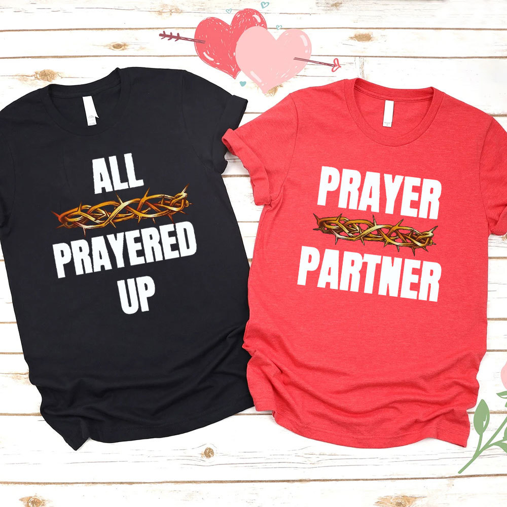 All Prayer Up Prayer Partner Christian T-Shirt