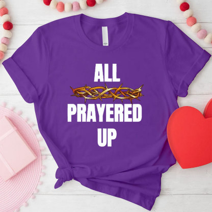 All Prayer Up Prayer Partner Christian T-Shirt