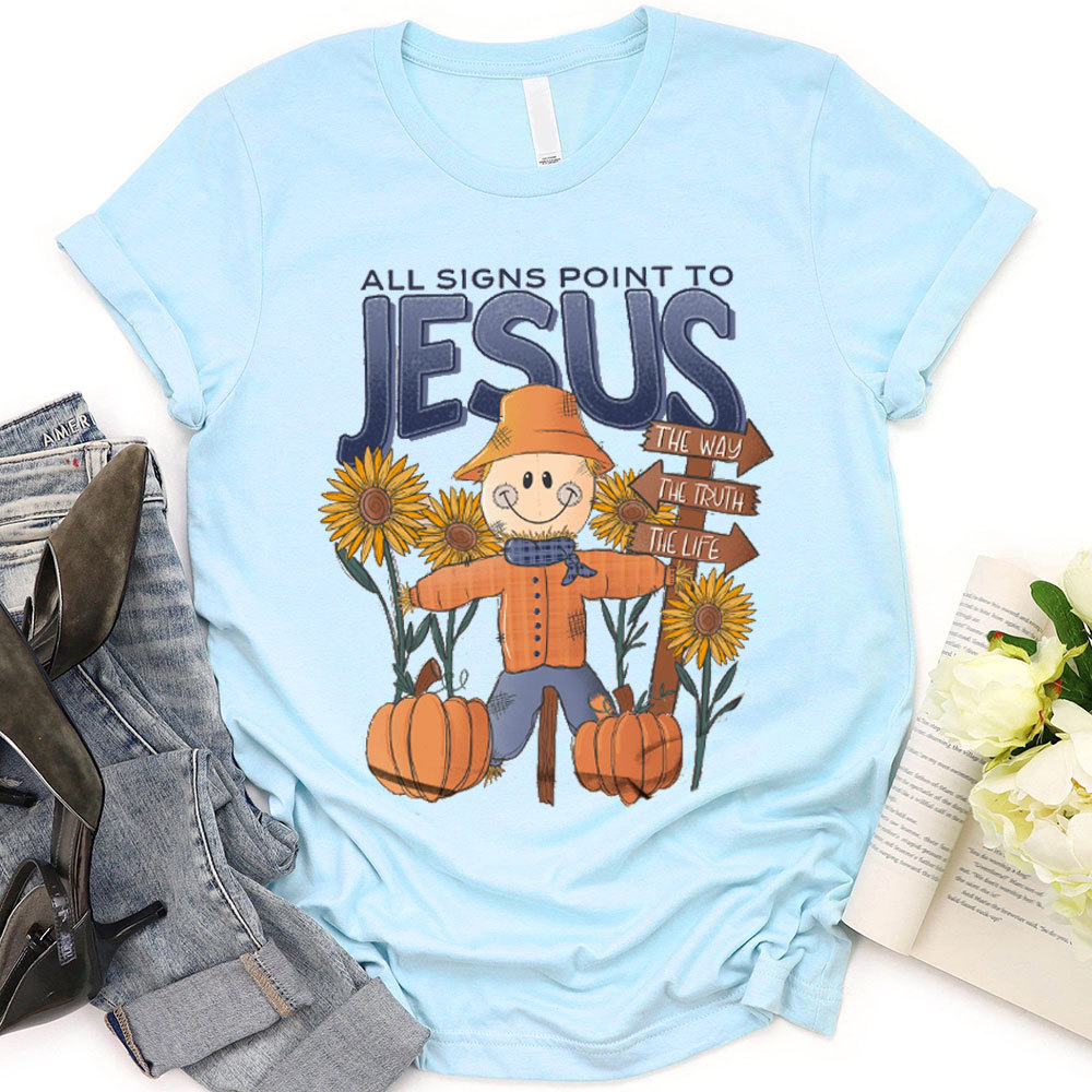 All Signs Point To Jesus Christian T-Shirt