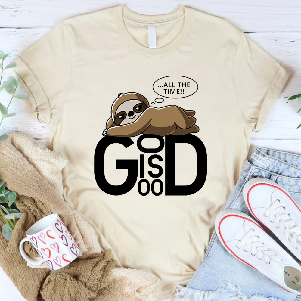 All The Time  God Is Good Christian T-Shirt